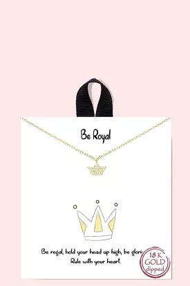 18k Gold Rhodium Dipped Be Royal Necklace